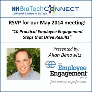 RSVP for this HR BioTech Connect Event in May 2014! The topic will be on improving Employee Engagement.